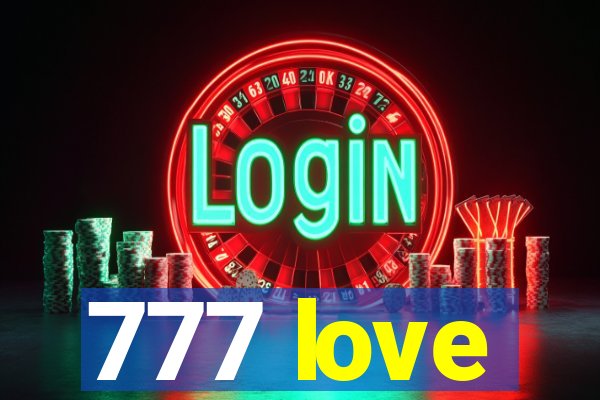 777 love